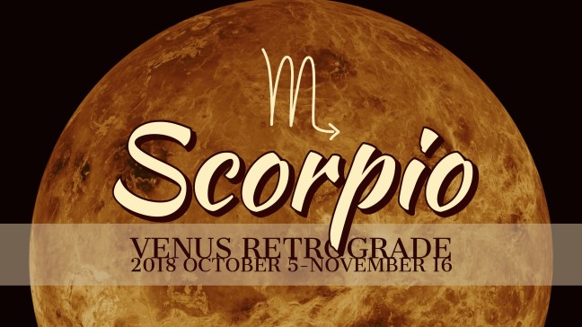 VENUS Retrograde 2018:Banner:08 SCORPIO.jpeg
