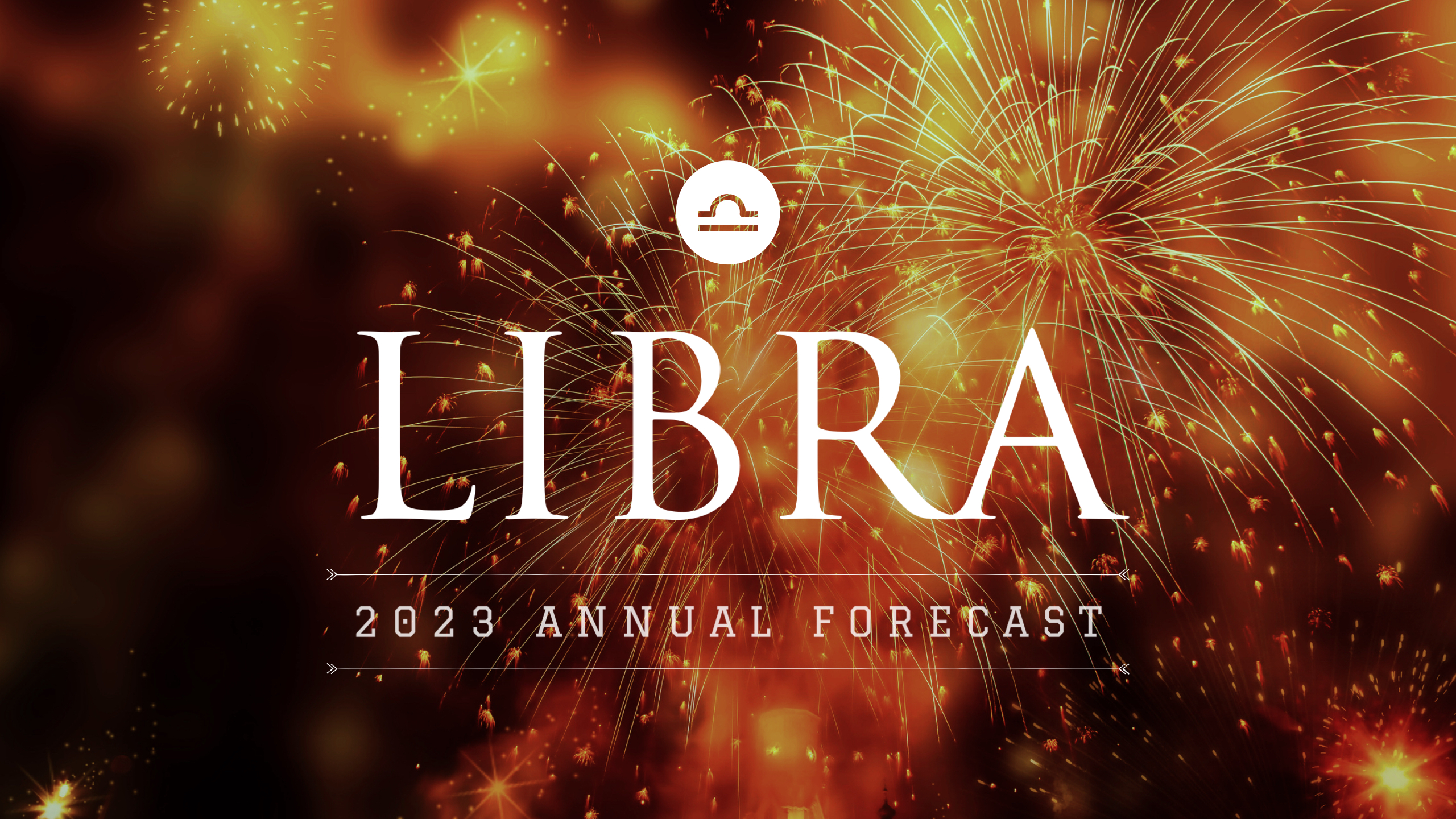 2023 Annual Forecast:07 Libra